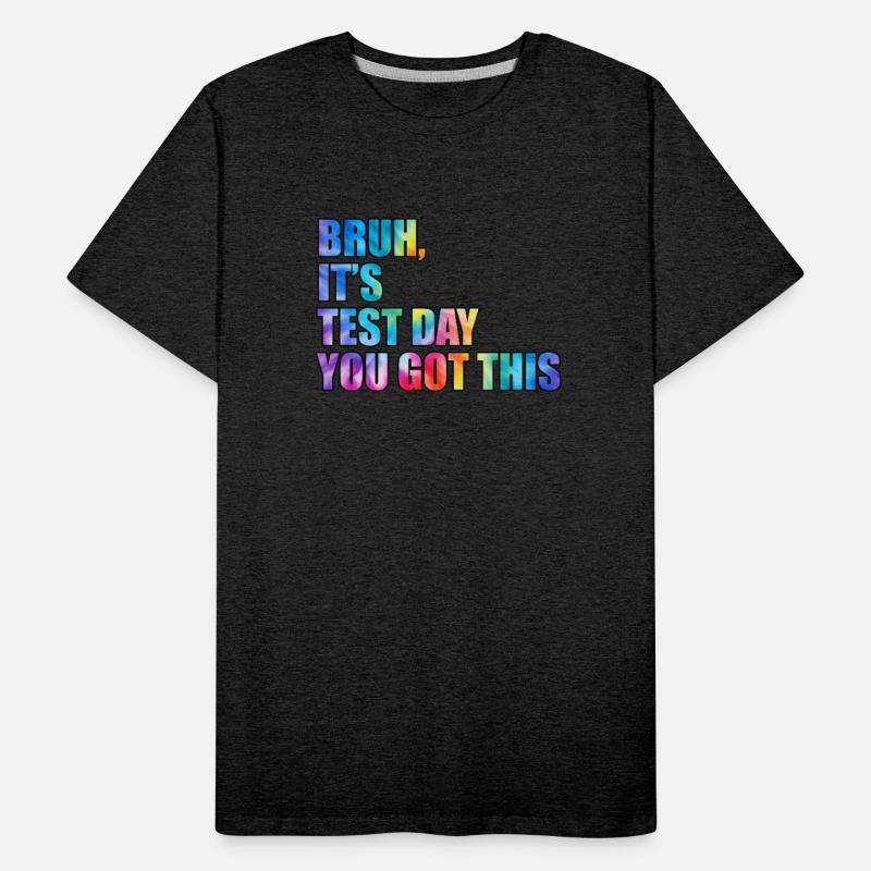 Bruh It's Test Day You Got This Motivation