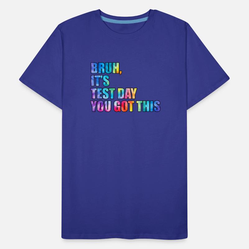 Bruh It's Test Day You Got This Motivation