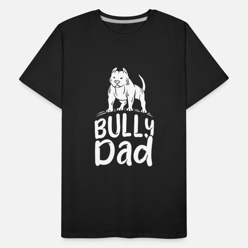 Bully Dad Proud American Bully Owner