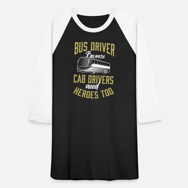 Bus Driver Because Cab Drivers Need Heroes Too
