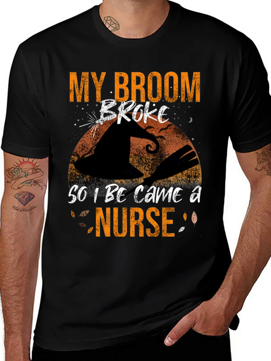 My Broom Broke So I Became a Nurse Halloween T-Shirt