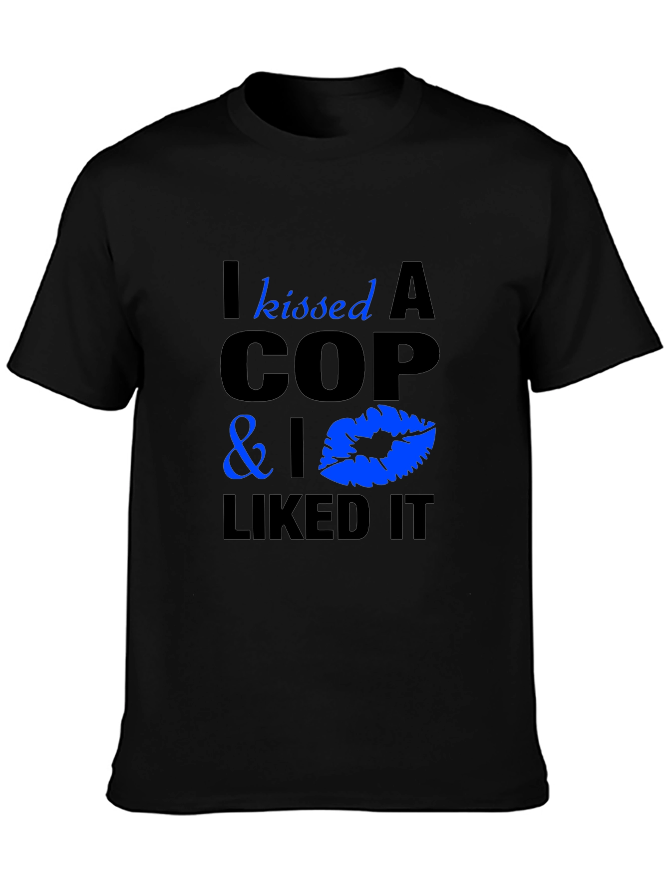 I Kissed A Cop T-Shirt