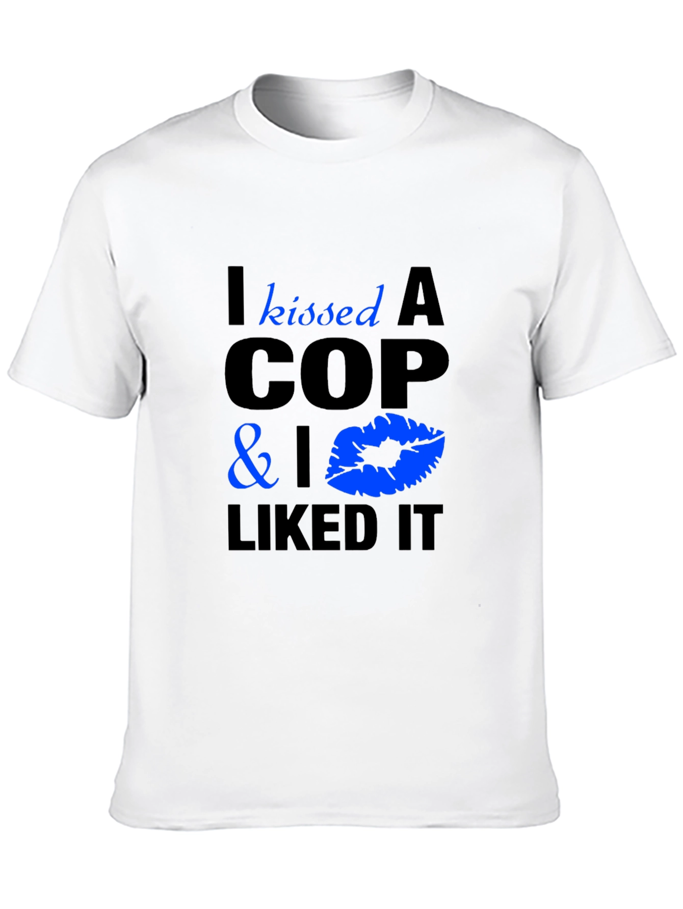 I Kissed A Cop T-Shirt