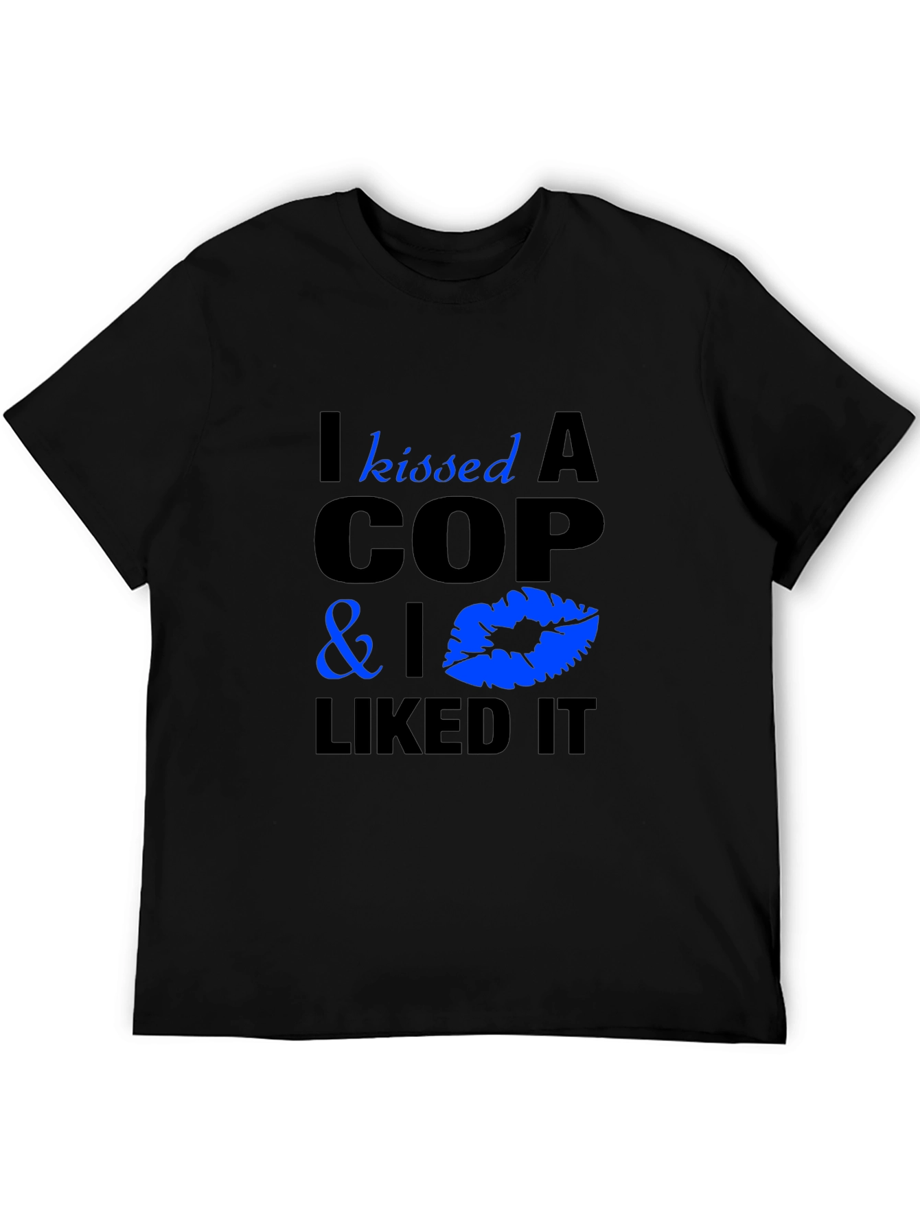 I Kissed A Cop T-Shirt