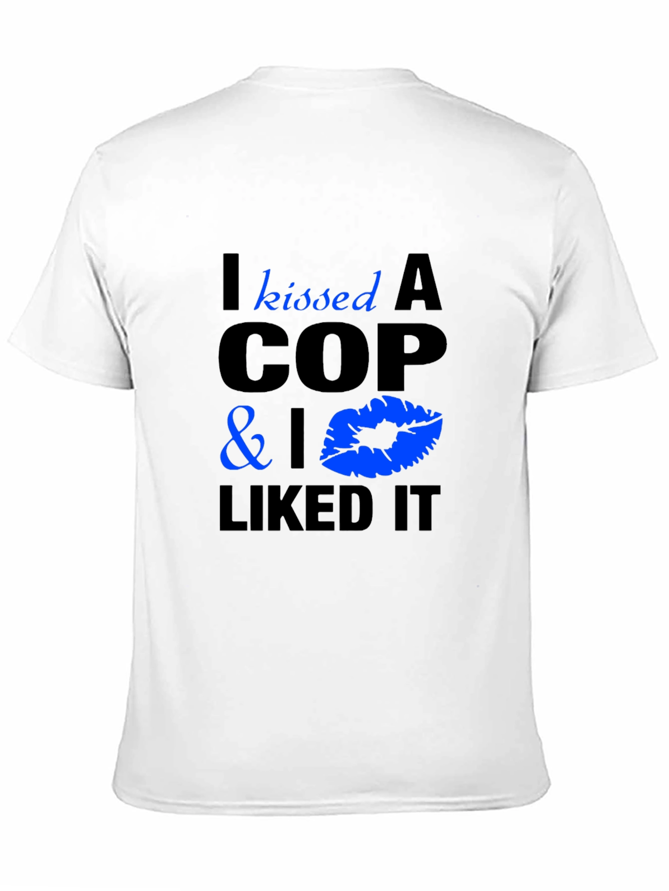 I Kissed A Cop T-Shirt