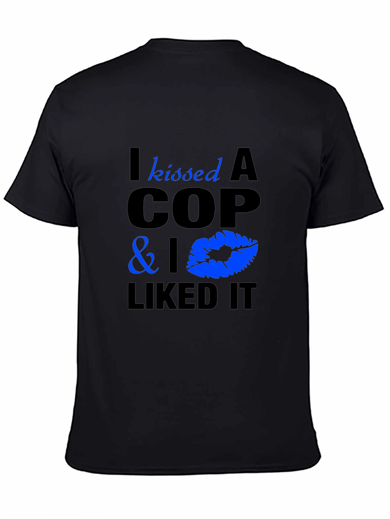 I Kissed A Cop T-Shirt