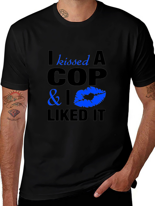 I Kissed A Cop T-Shirt