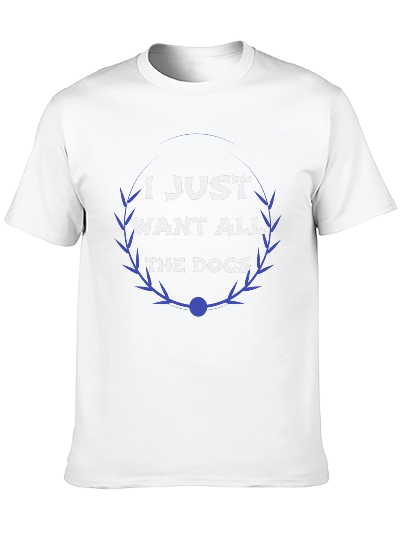 I Just Want All The Dogs Graphic Tee