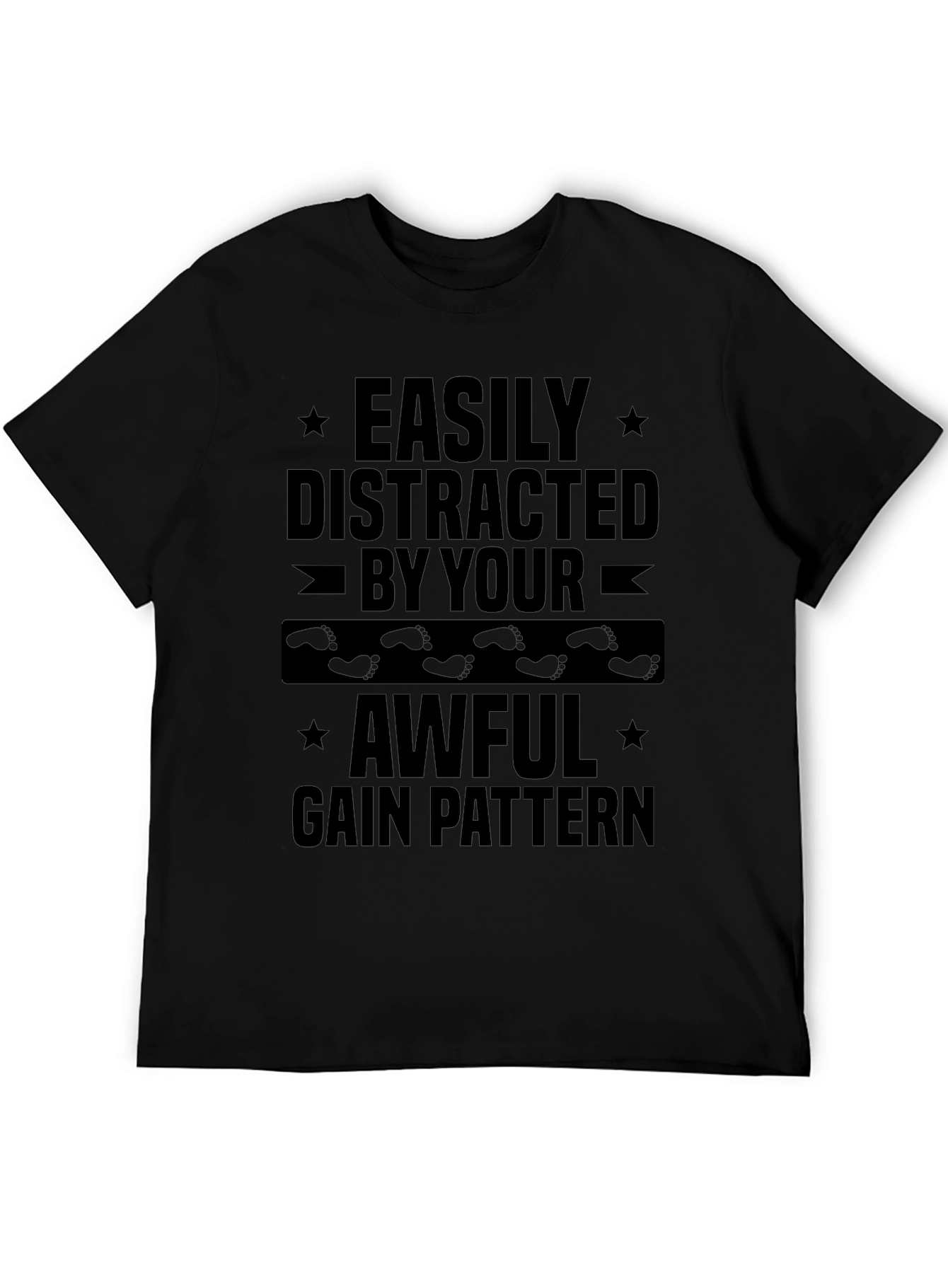 Easily Distracted By Your Awful Gain Pattern T-Shirt