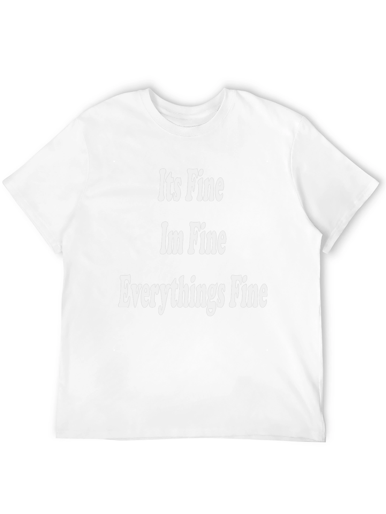 Its Fine Im Fine Everythings Fine T-Shirt
