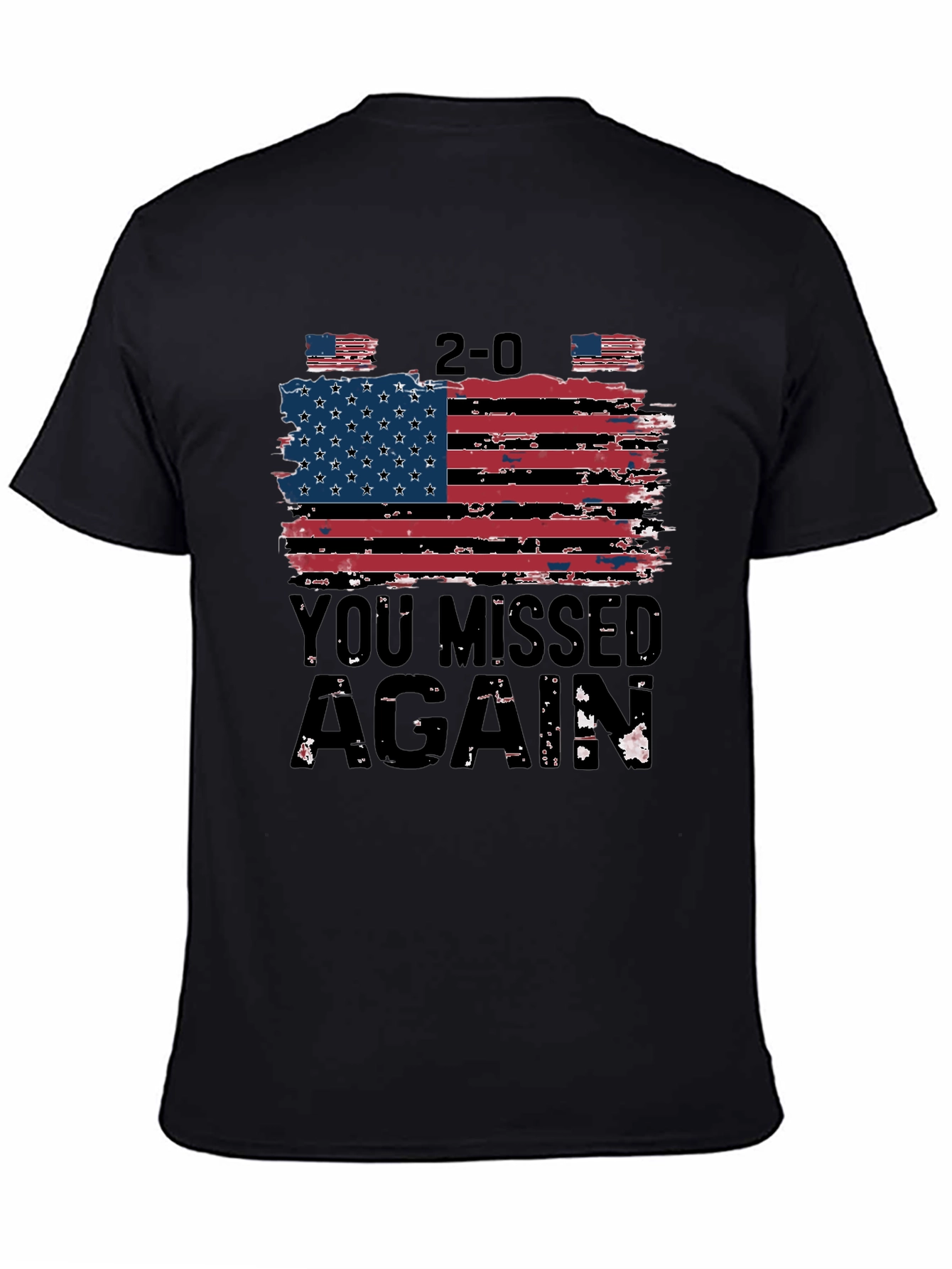 Patriotic 2-0 You Missed Again T-Shirt