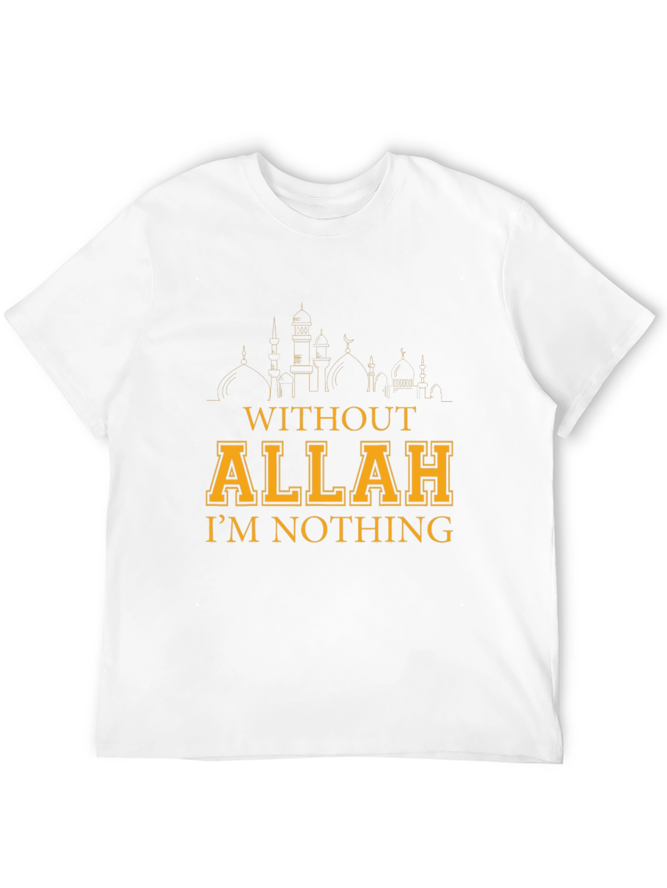 Without Allah Im Nothing Graphic T-Shirt