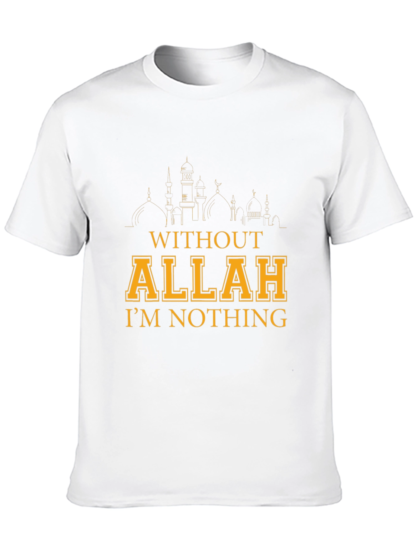 Without Allah Im Nothing Graphic T-Shirt
