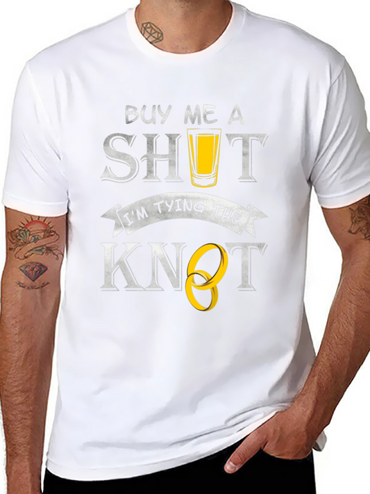 Buy Me A Shot Im Tying The Knot T-Shirt