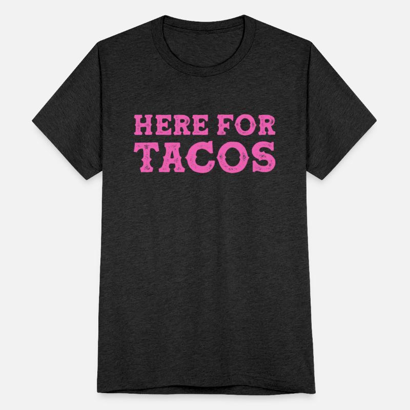 Cinco de Mayo Gear, Here For The Tacos