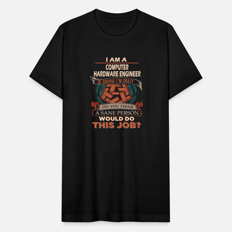Computer Hardware Engineer T Shirt - Sane Person G