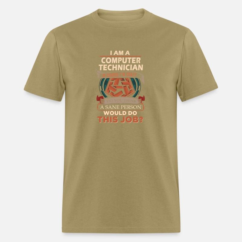Computer Technician T Shirt - Sane Person Gift Ite