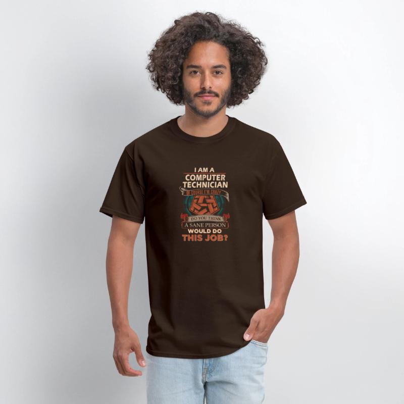 Computer Technician T Shirt - Sane Person Gift Ite