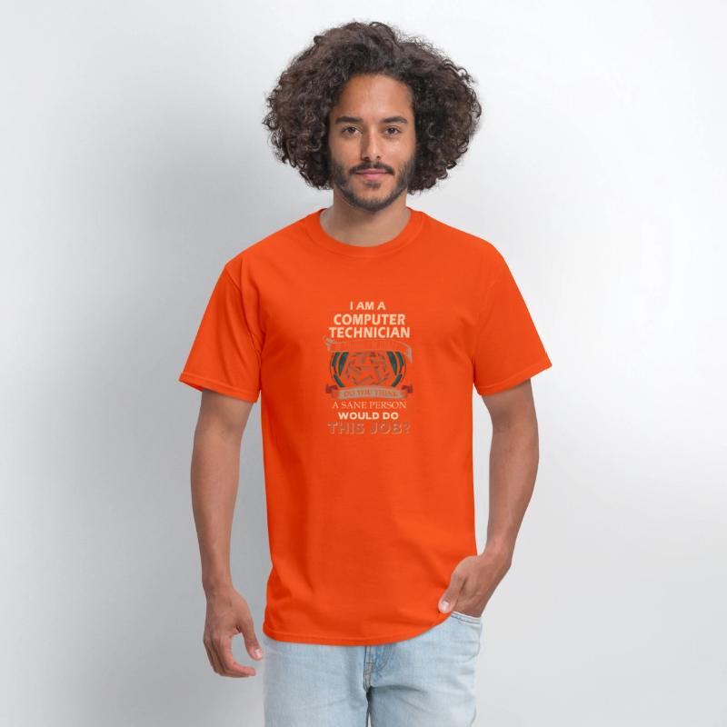 Computer Technician T Shirt - Sane Person Gift Ite