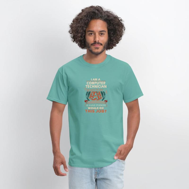Computer Technician T Shirt - Sane Person Gift Ite