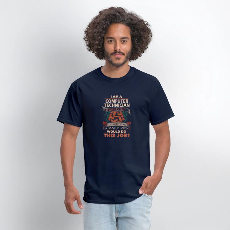 Computer Technician T Shirt - Sane Person Gift Ite