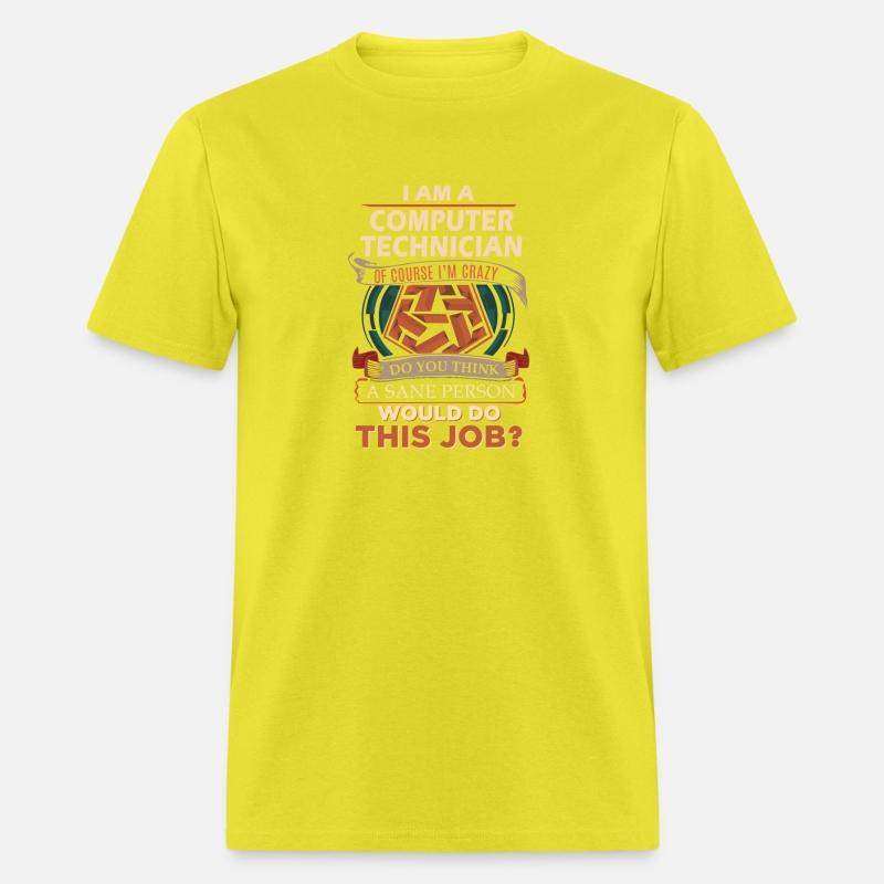 Computer Technician T Shirt - Sane Person Gift Ite