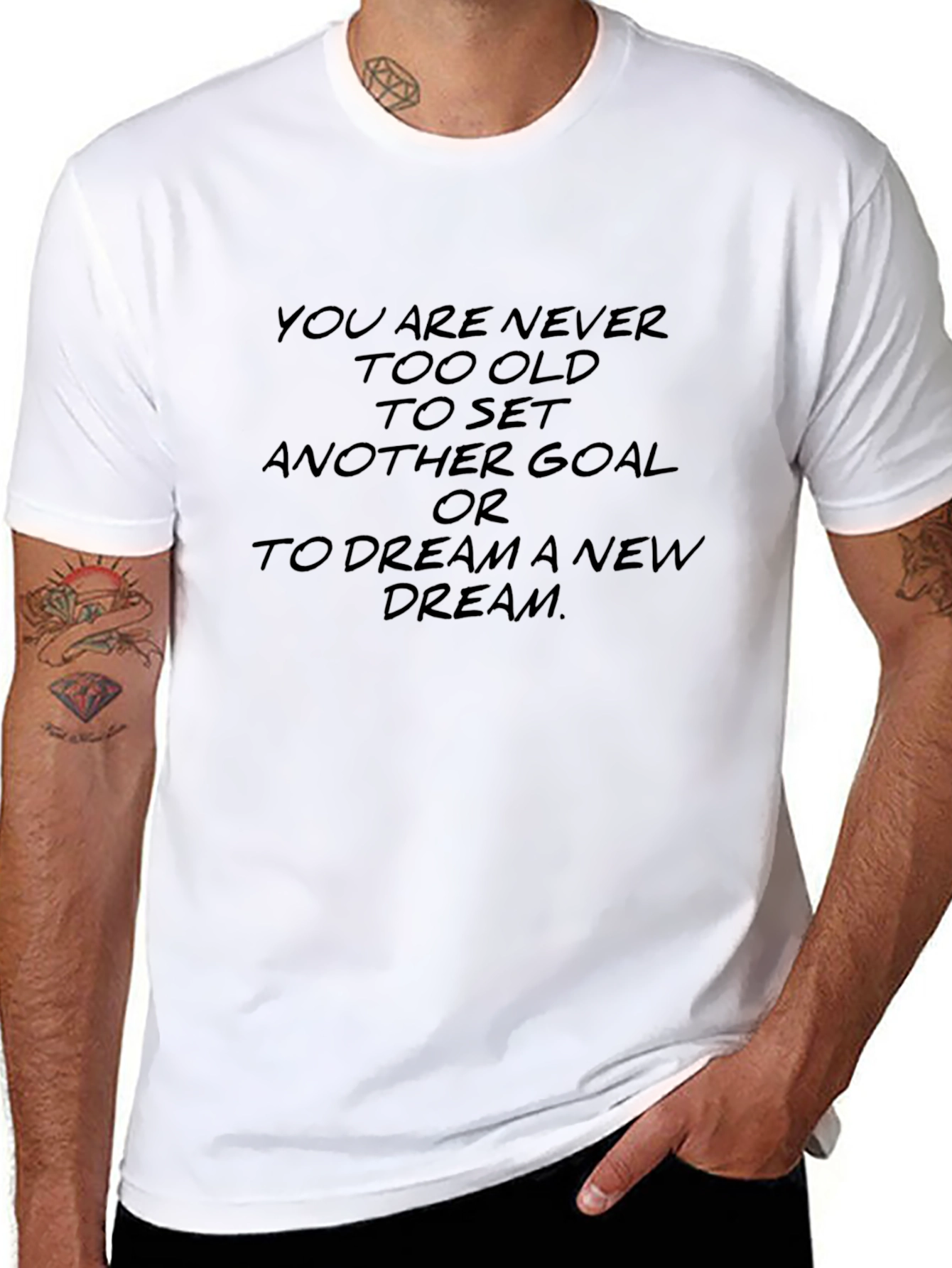 Motivational Quote T-Shirt - Never Too Old