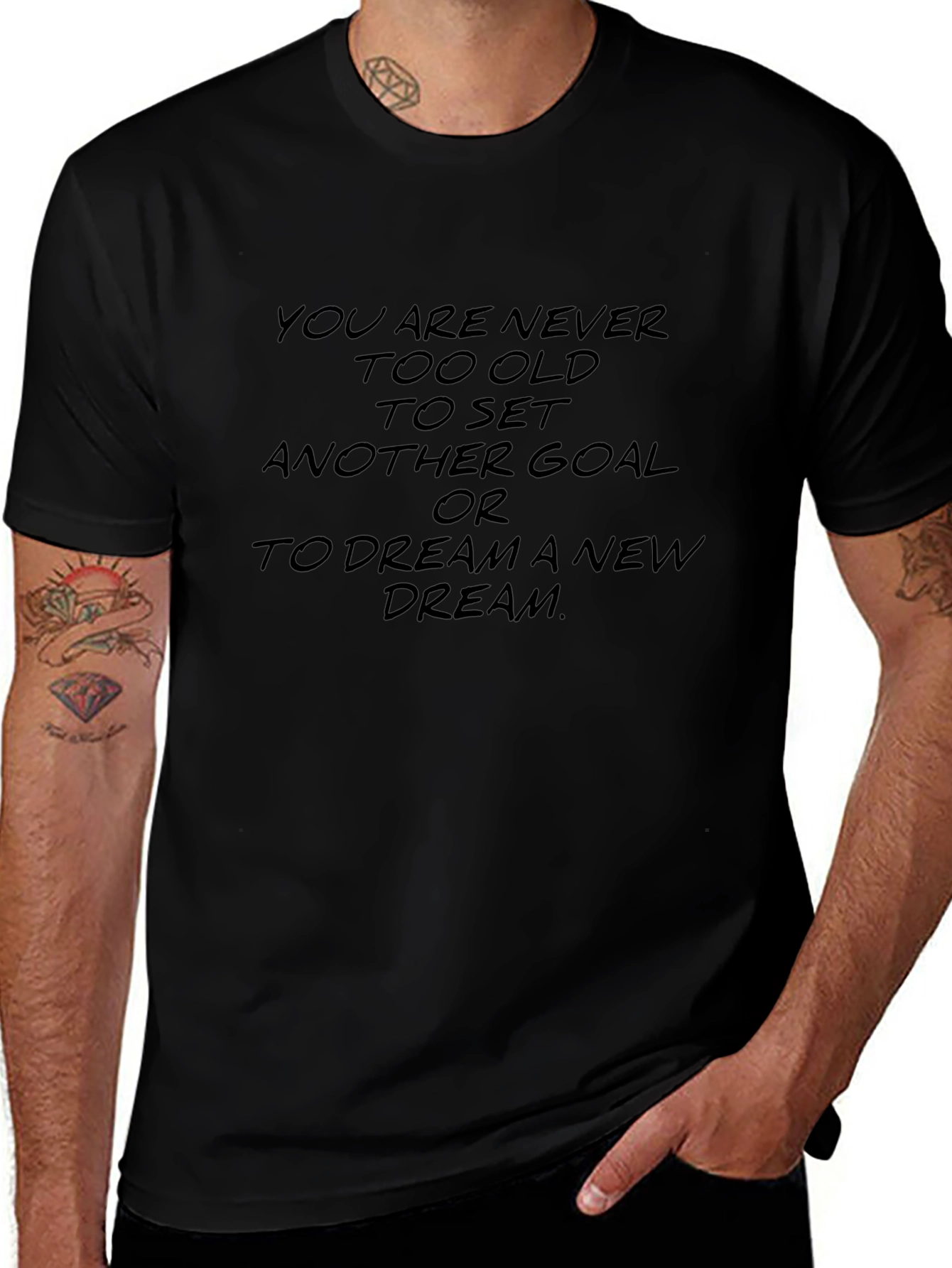Motivational Quote T-Shirt - Never Too Old