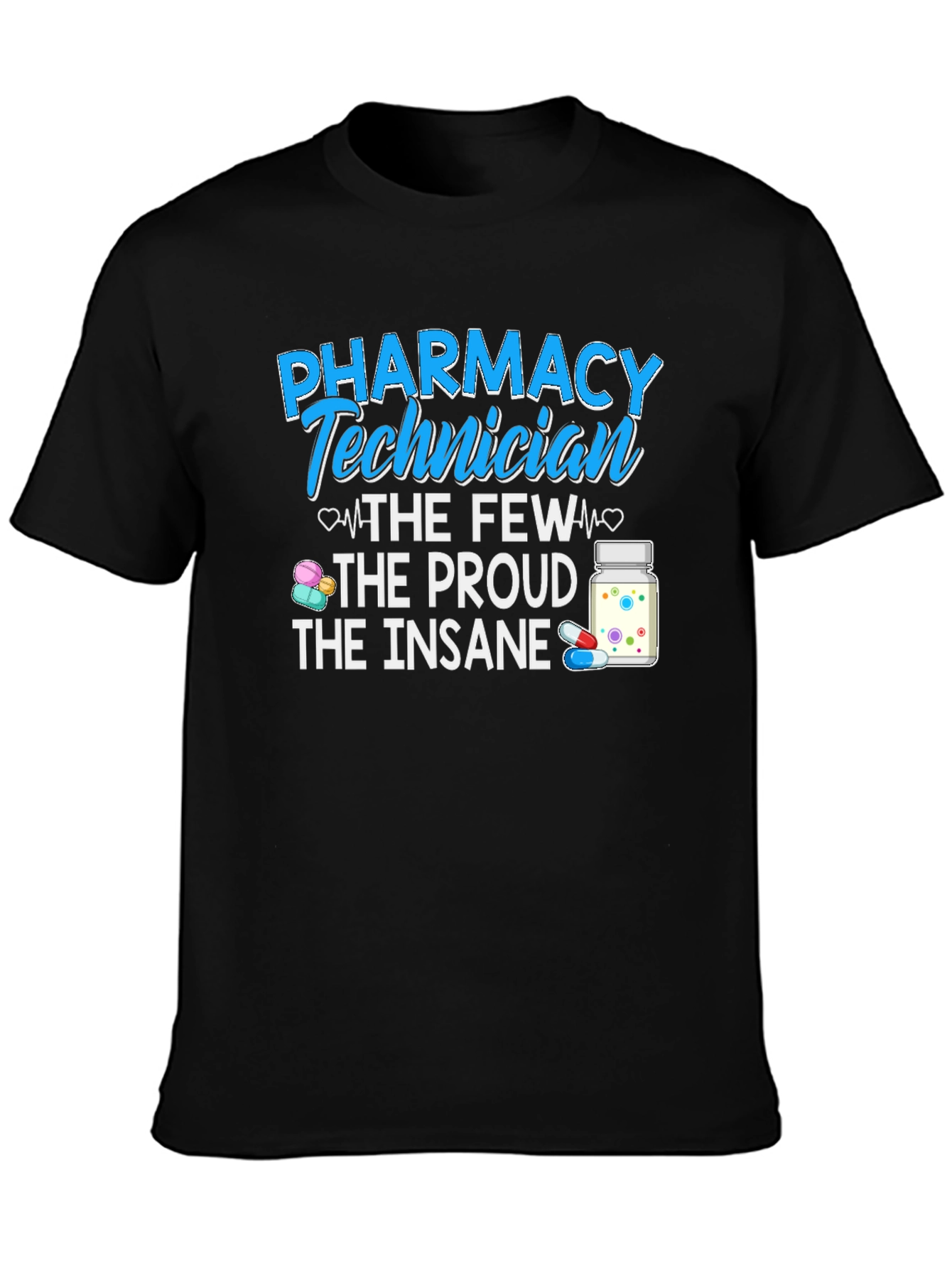 Pharmacy Technician Proud Insane T-Shirt