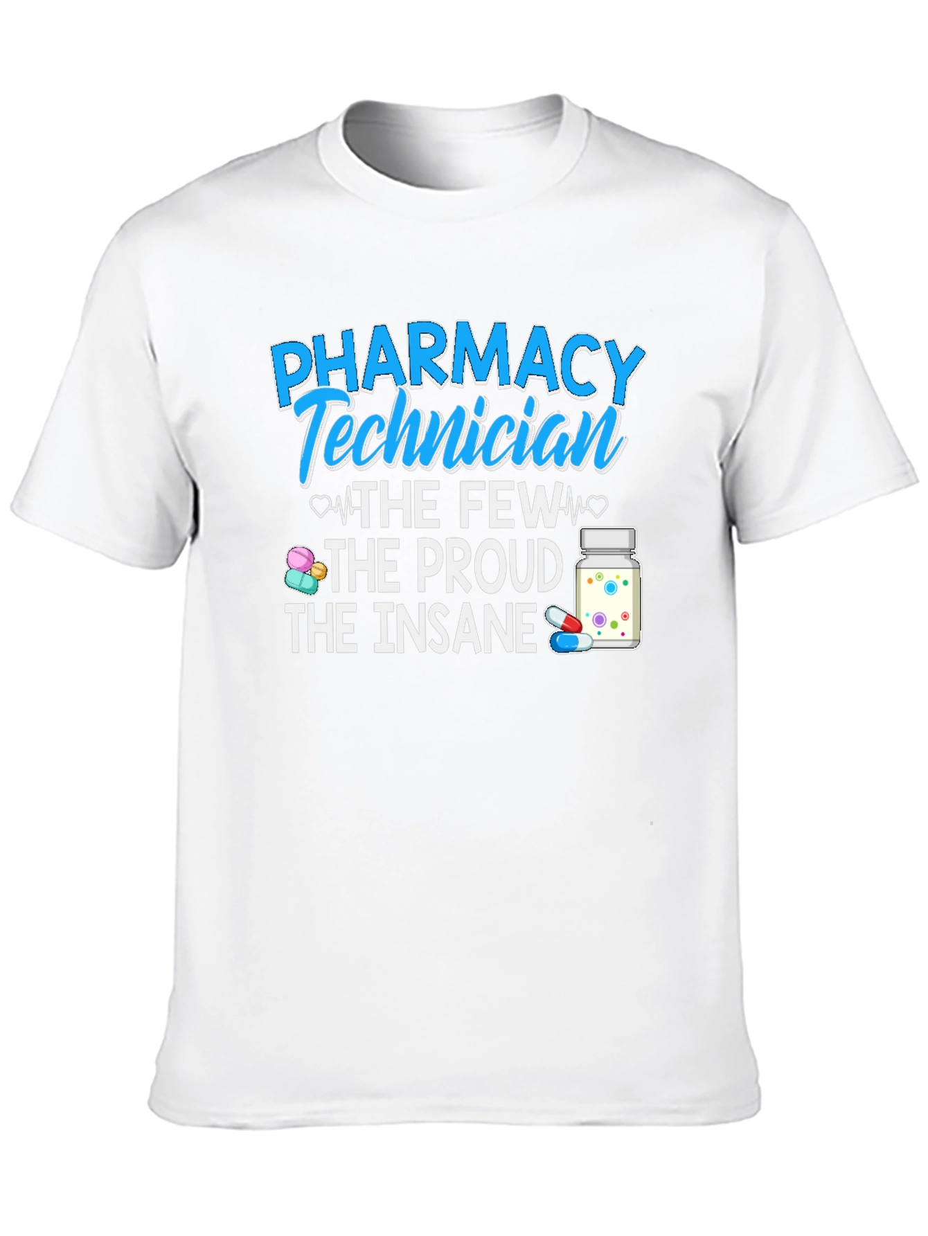 Pharmacy Technician Proud Insane T-Shirt