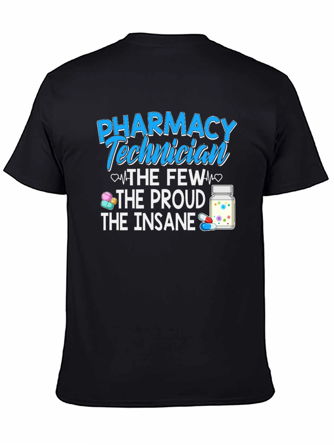 Pharmacy Technician Proud Insane T-Shirt