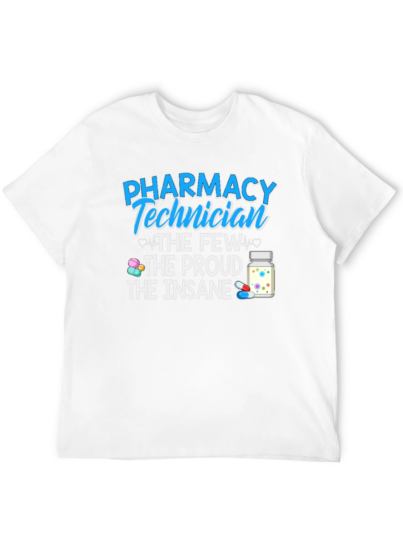 Pharmacy Technician Proud Insane T-Shirt