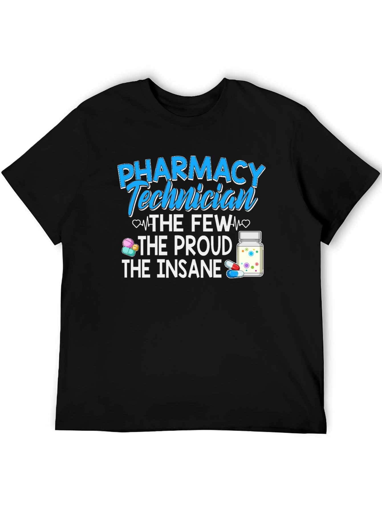 Pharmacy Technician Proud Insane T-Shirt