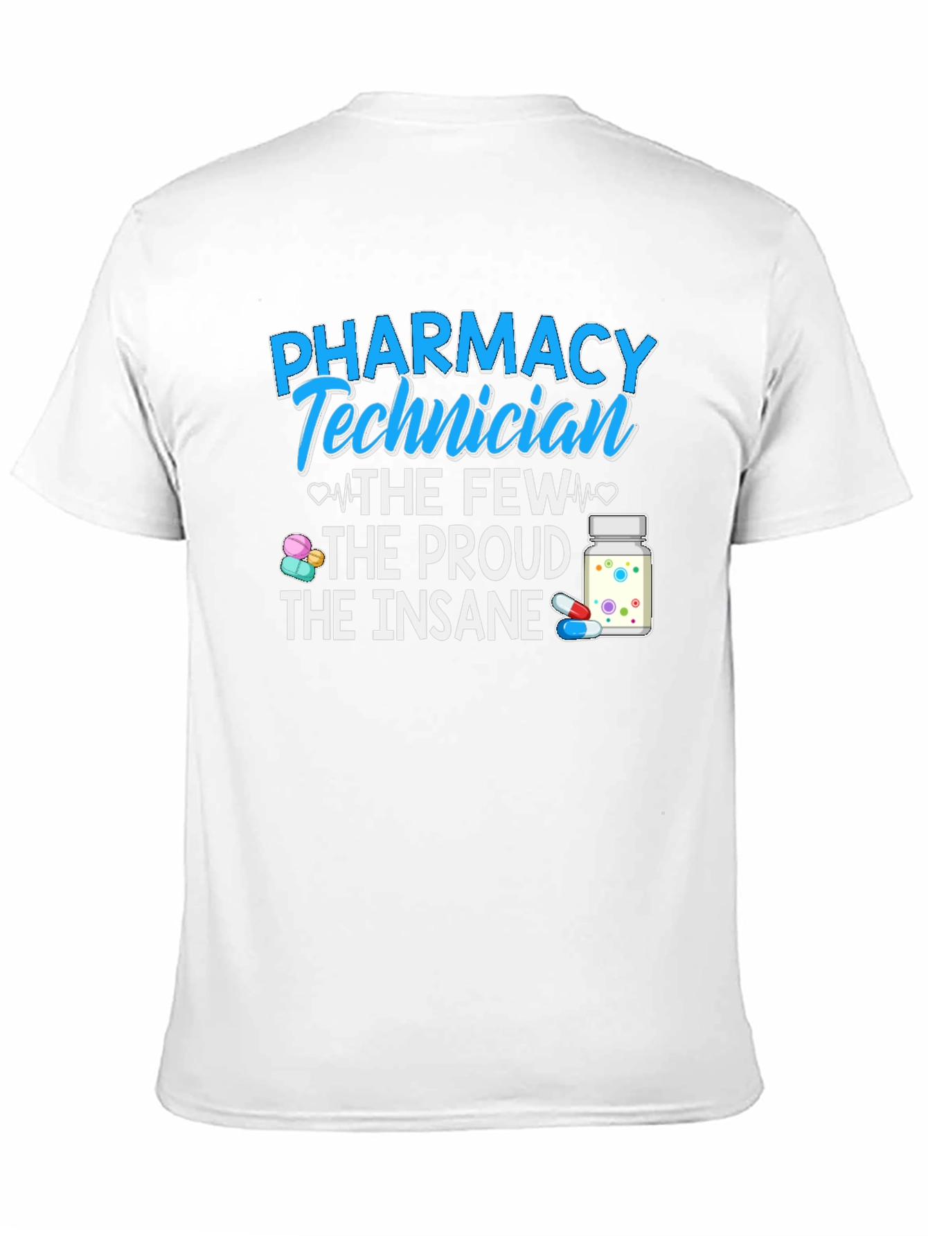 Pharmacy Technician Proud Insane T-Shirt