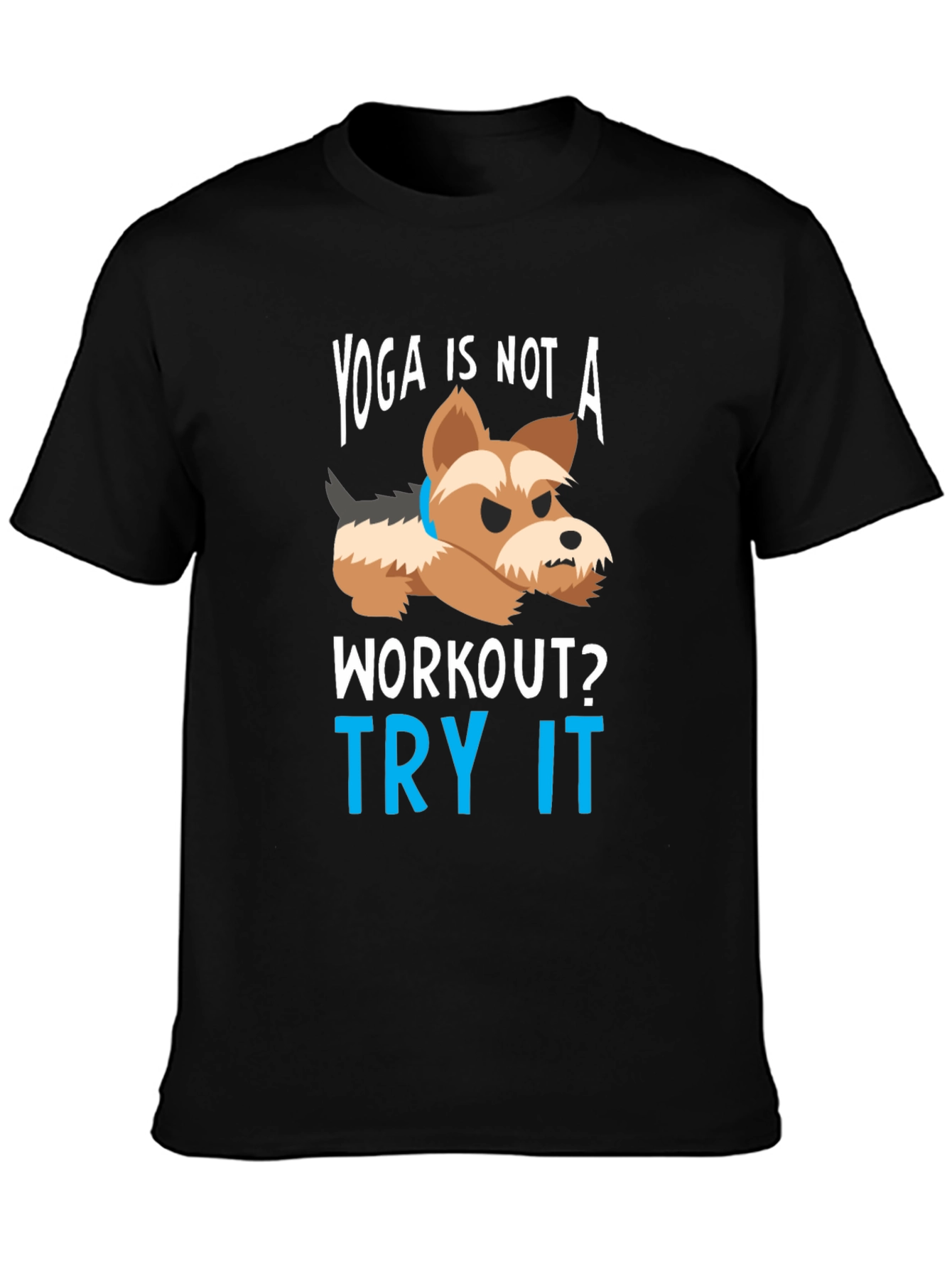 Yoga Is NOT a Workout T-Shirt – Funny Dog Yoga Graphic Tee