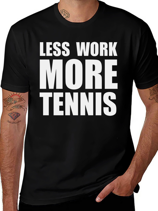 Less Work More Tennis Graphic Tee