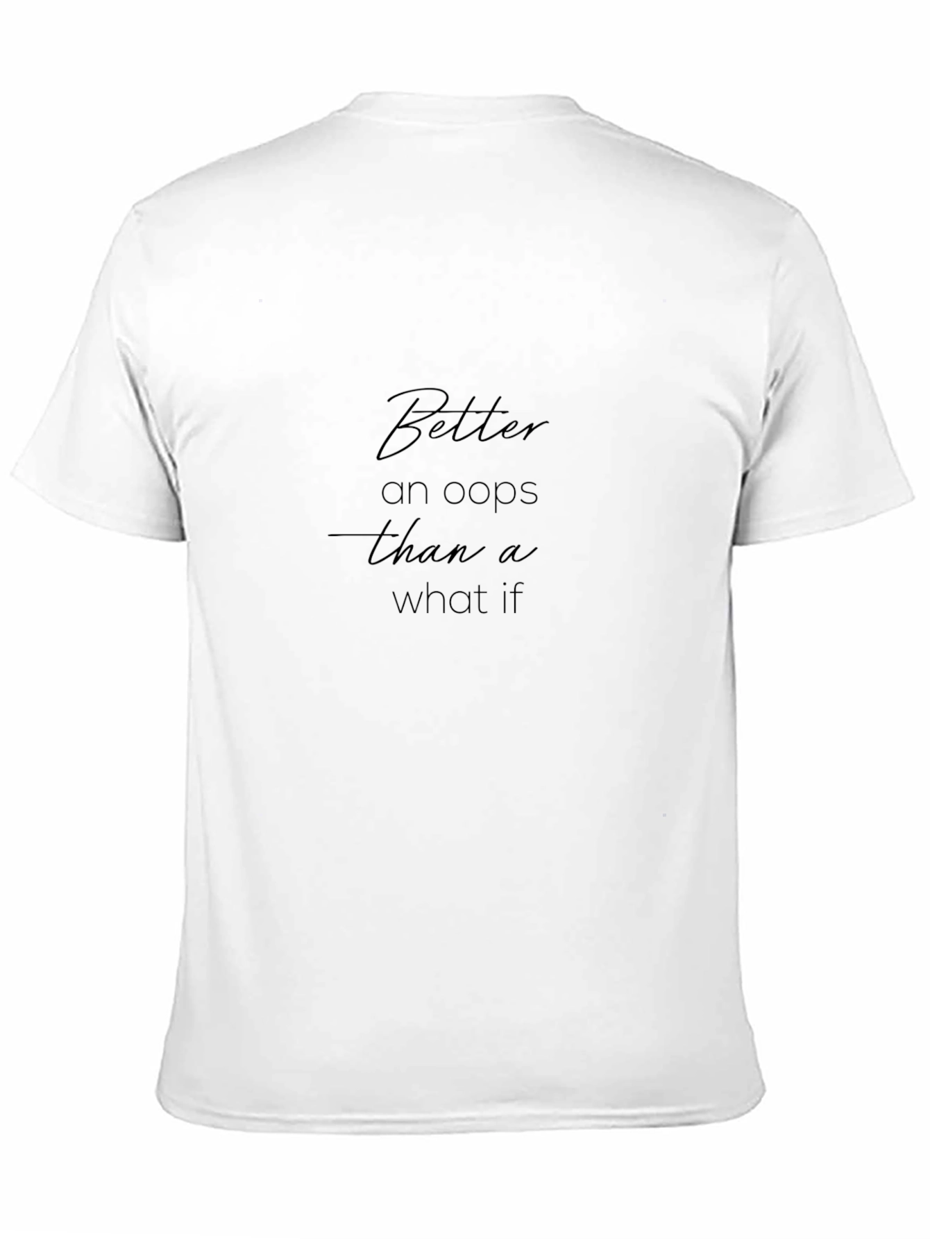Better an Oops T-Shirt