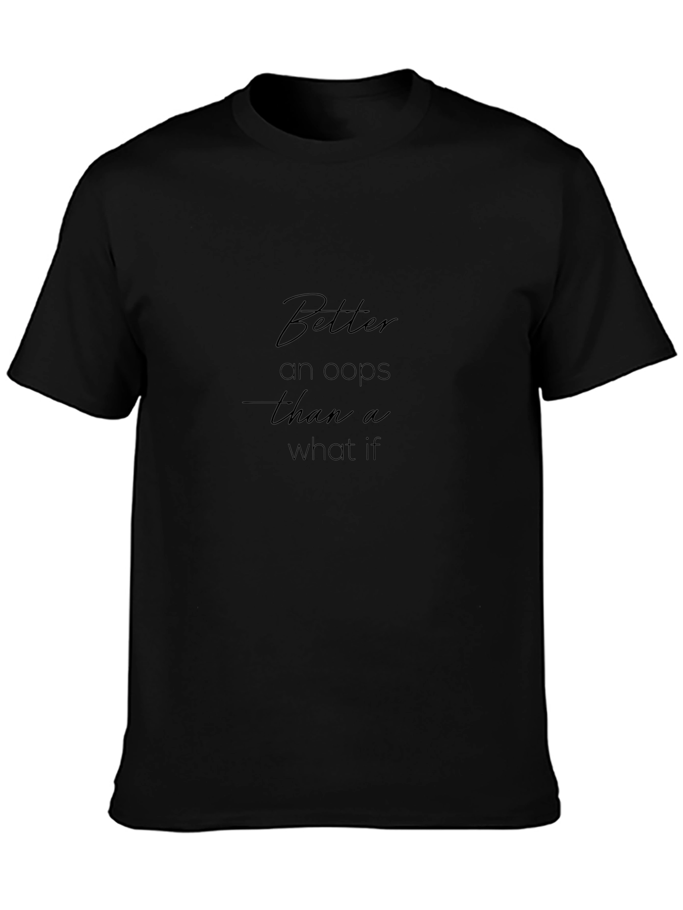 Better an Oops T-Shirt