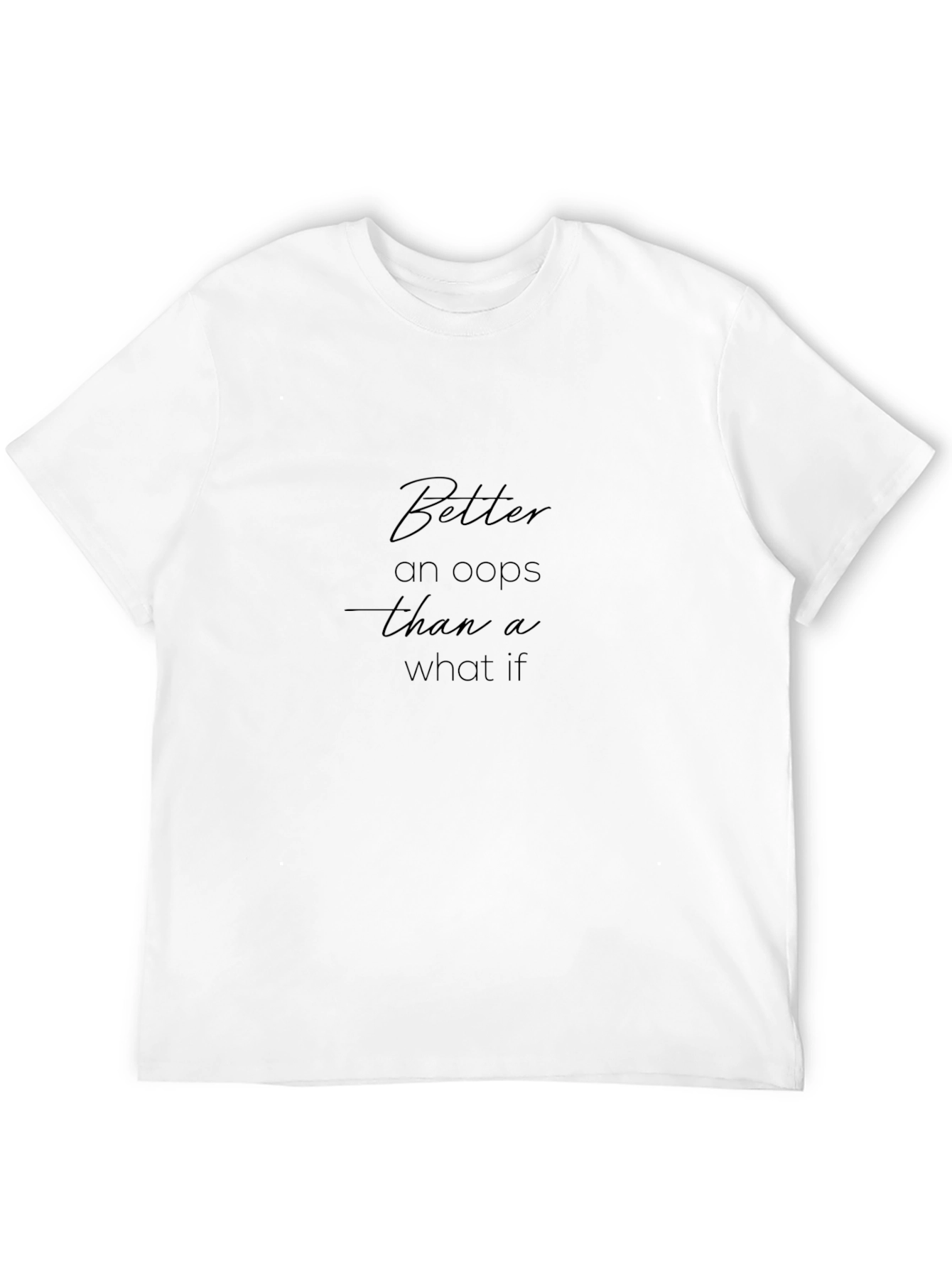 Better an Oops T-Shirt