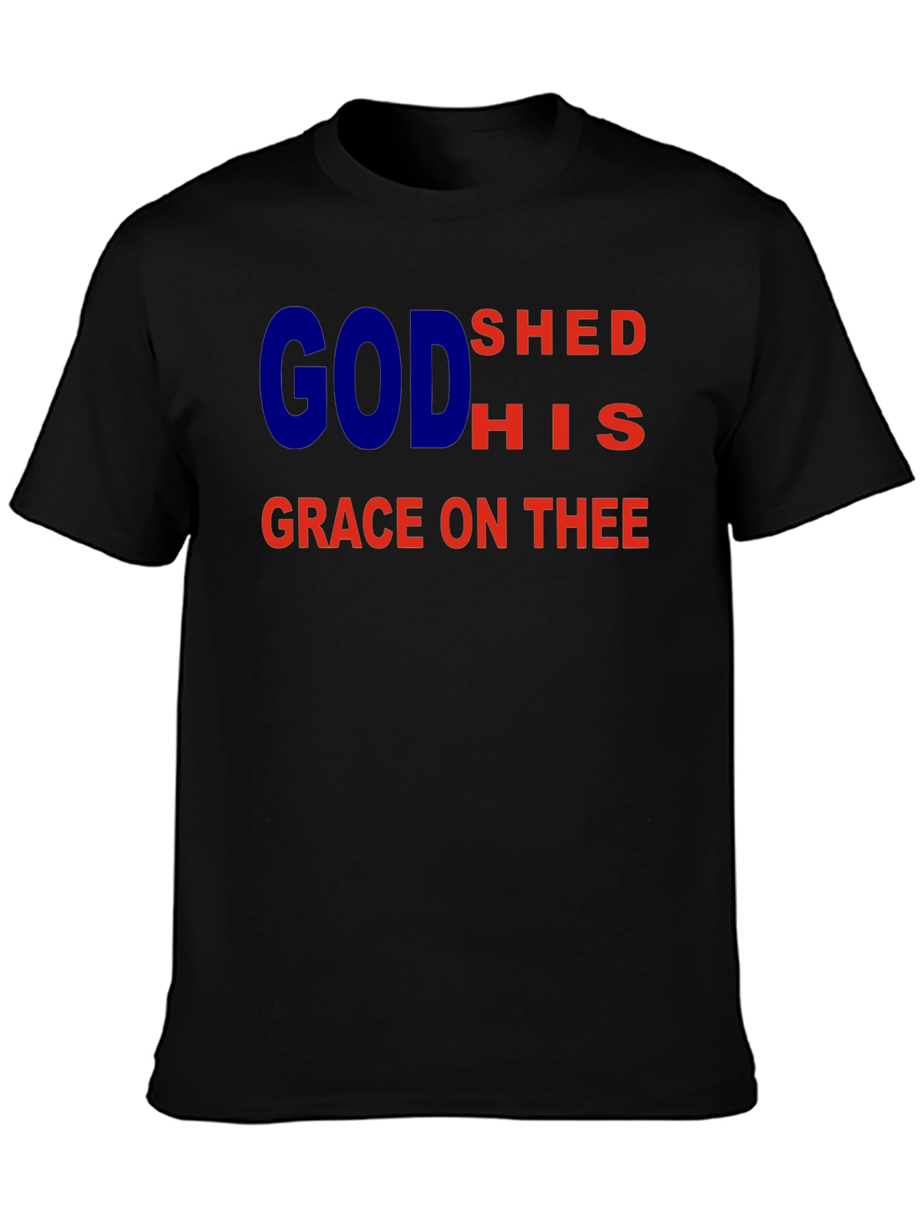 God Shed His Grace On Thee Graphic T-Shirt