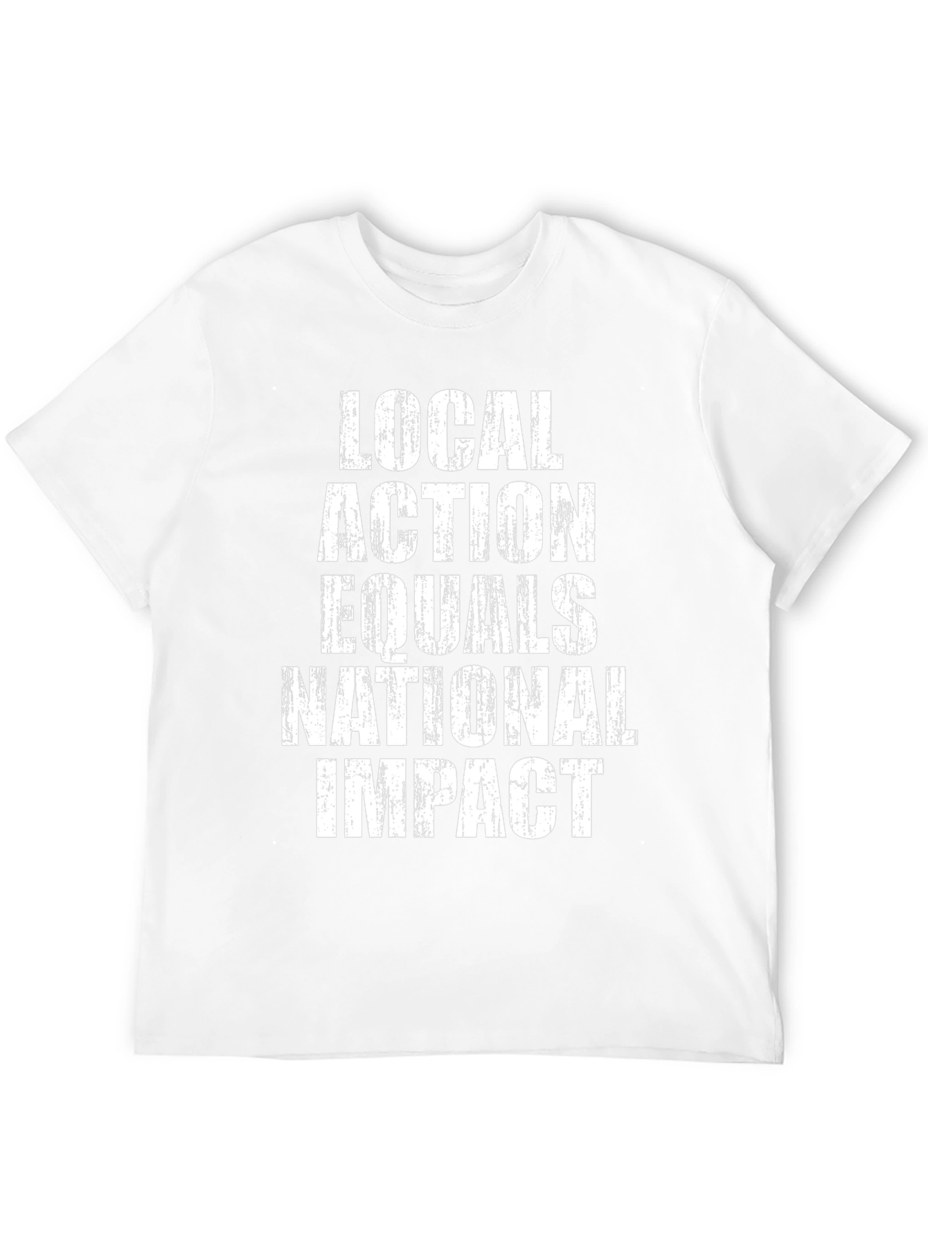 Local Action Equals National Impact T-Shirt