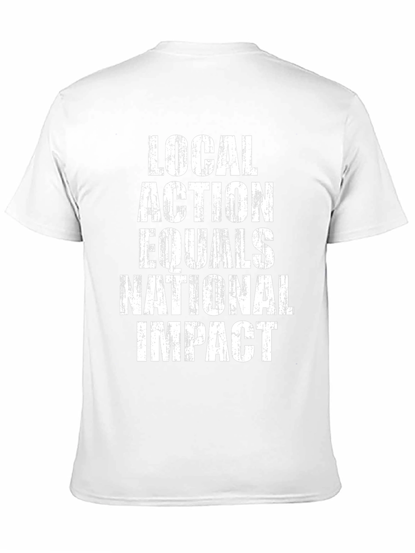 Local Action Equals National Impact T-Shirt