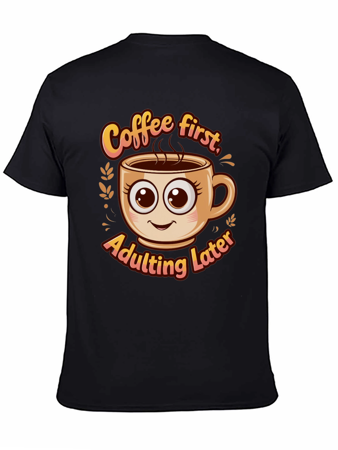 Coffee First Adulting Later Graphic Tee