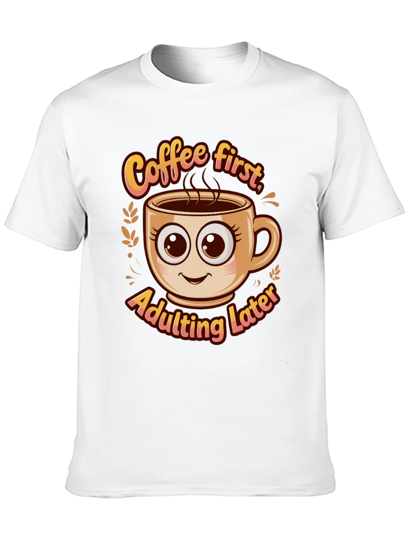 Coffee First Adulting Later Graphic Tee
