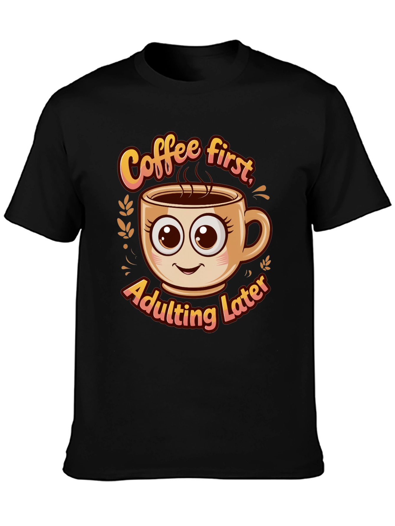 Coffee First Adulting Later Graphic Tee