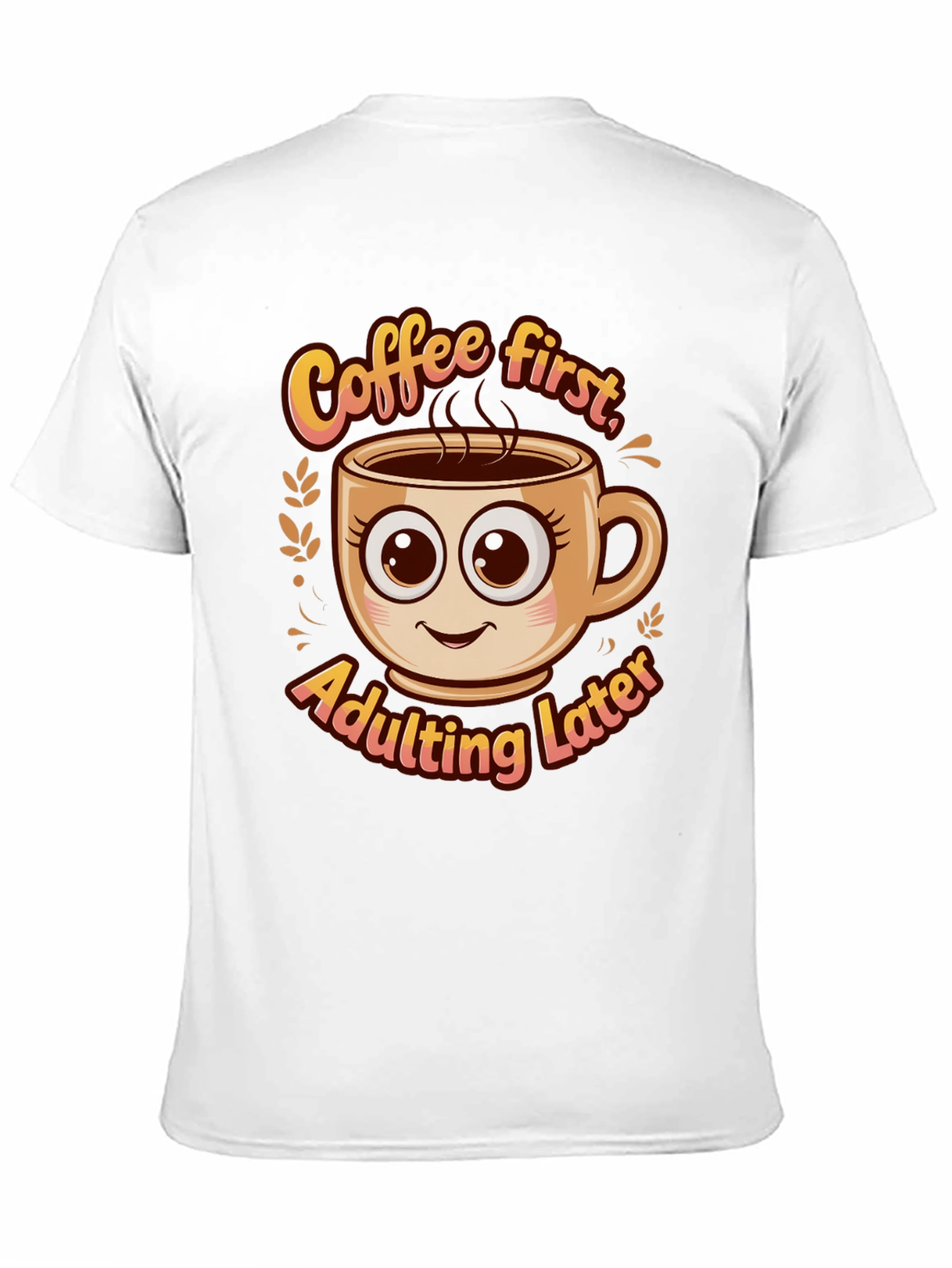 Coffee First Adulting Later Graphic Tee