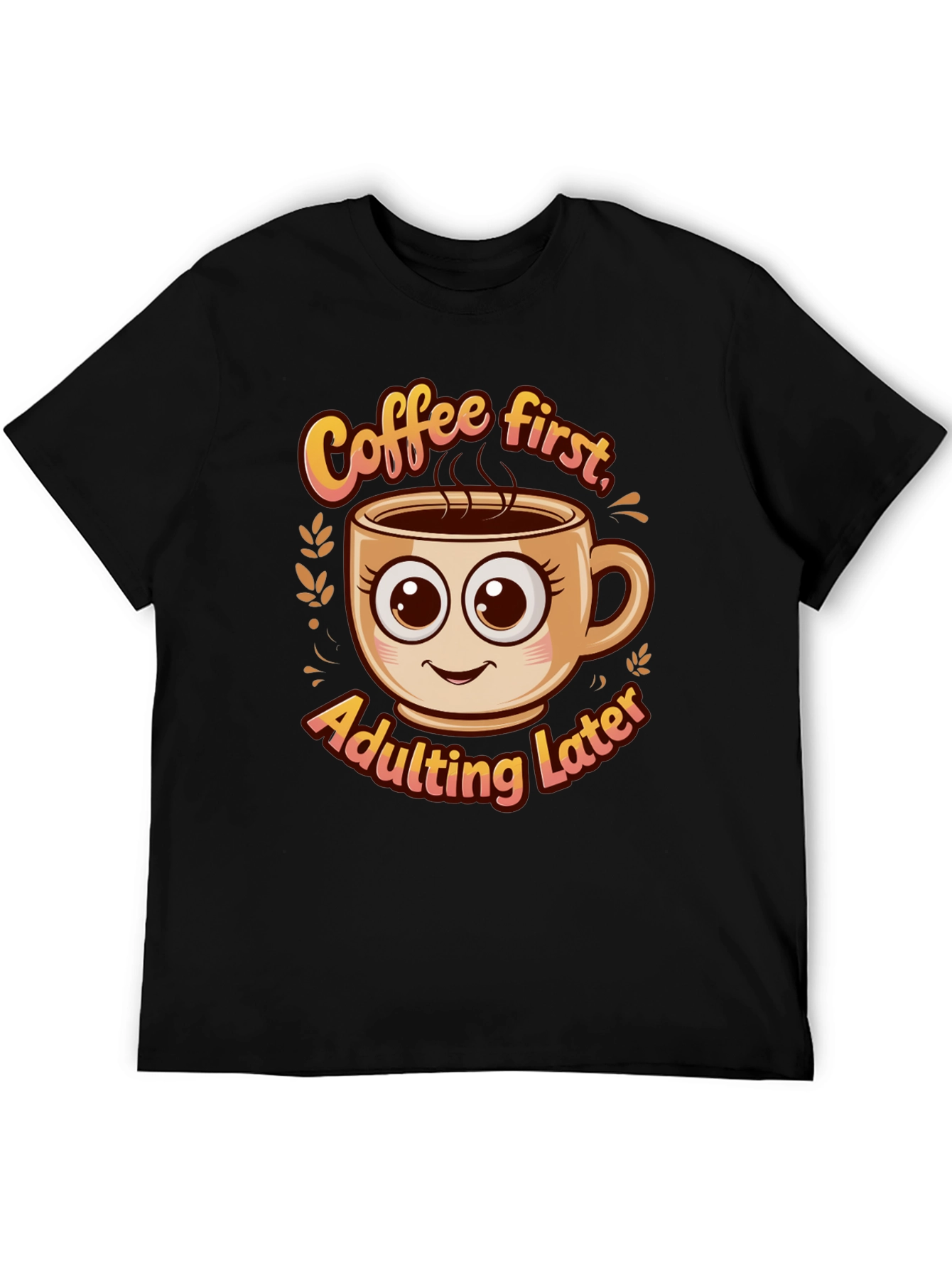 Coffee First Adulting Later Graphic Tee