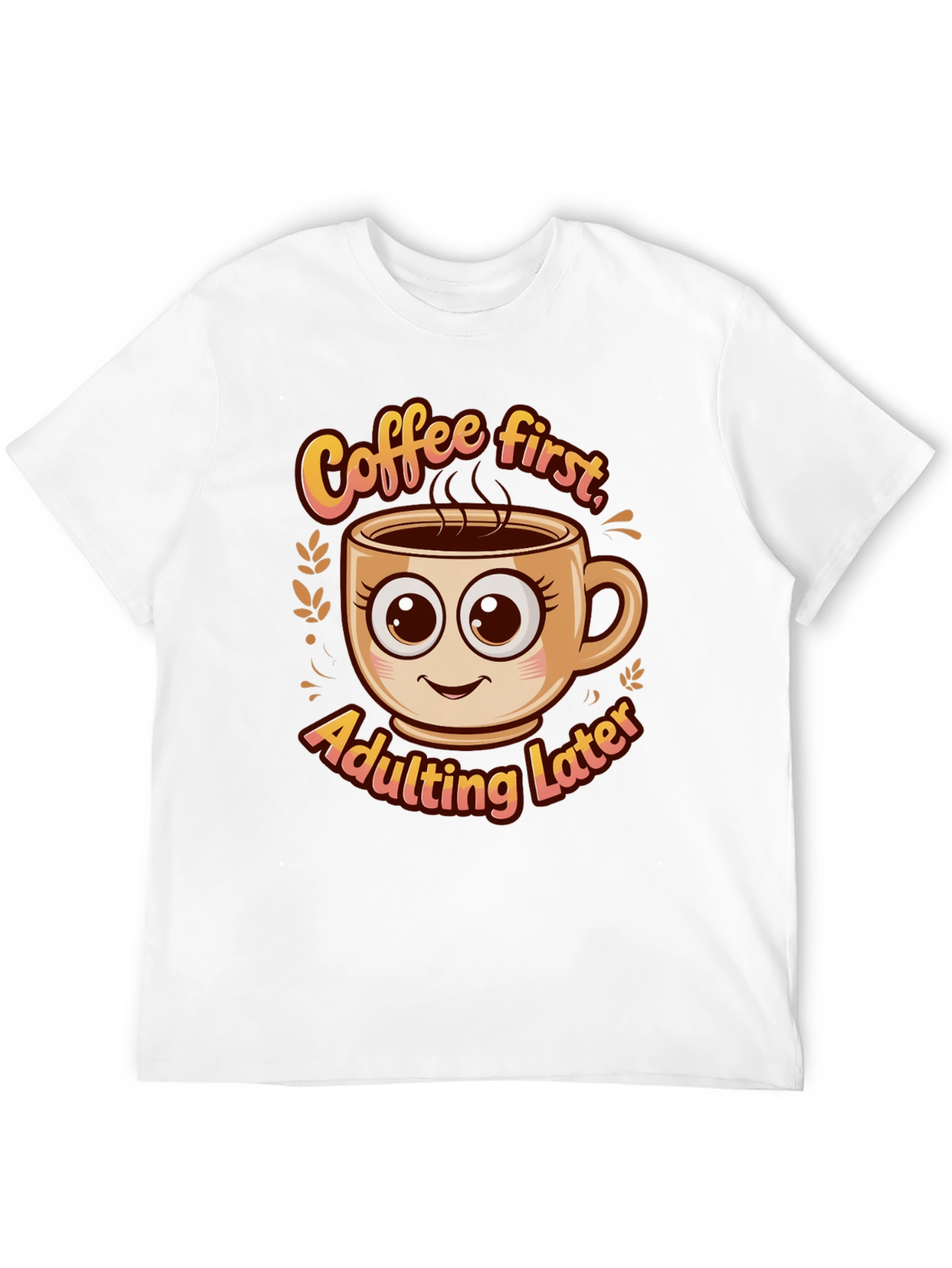 Coffee First Adulting Later Graphic Tee