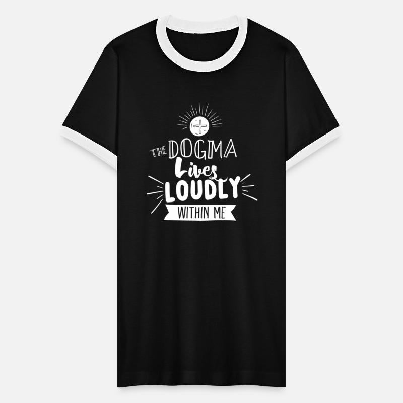 Dogma Lives Loudly Within Me Catholic Conservative