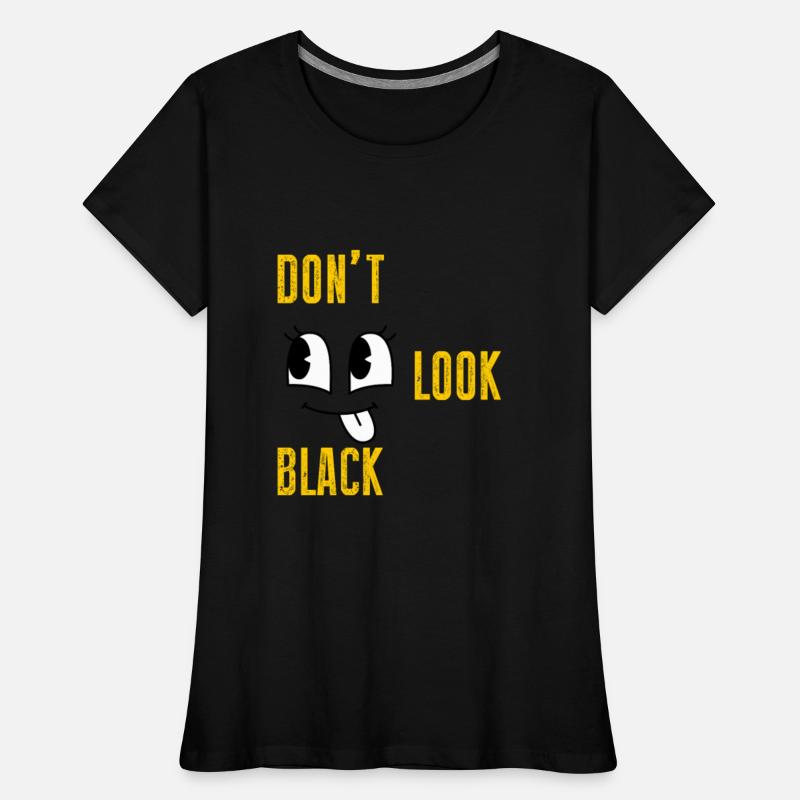 DON T LOOK BLACK